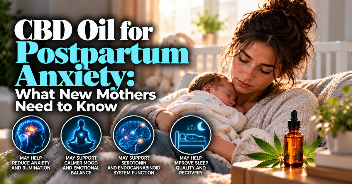 CBD Oil for Postpartum Anxiety: What New Mothers Need to Know | PureCraft CBD