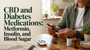 CBD and Diabetes Medications: Metformin, Insulin, and Blood Sugar | PureCraft CBD