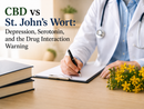 CBD vs St. John's Wort: Depression, Serotonin, and the Drug Interaction Warning | PureCraft CBD