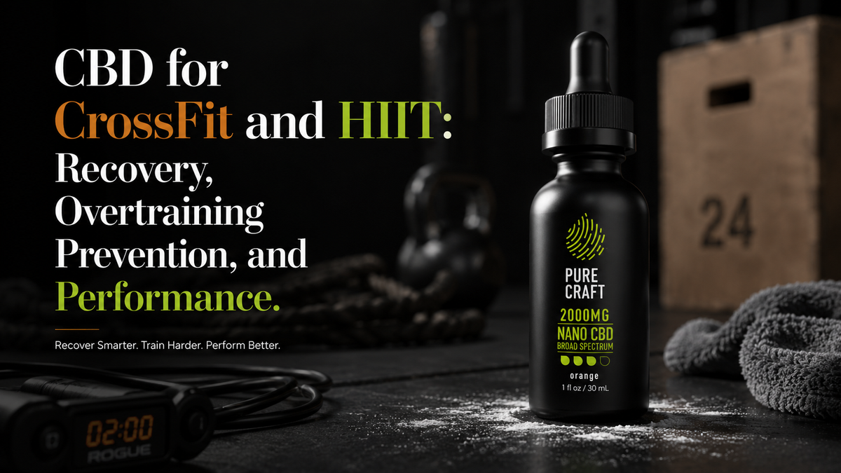CBD for CrossFit and HIIT: Recovery, Overtraining Prevention, and Performance | PureCraft CBD