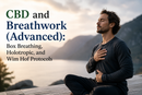 CBD and Breathwork (Advanced): Box Breathing, Holotropic, and Wim Hof Protocols | PureCraft CBD