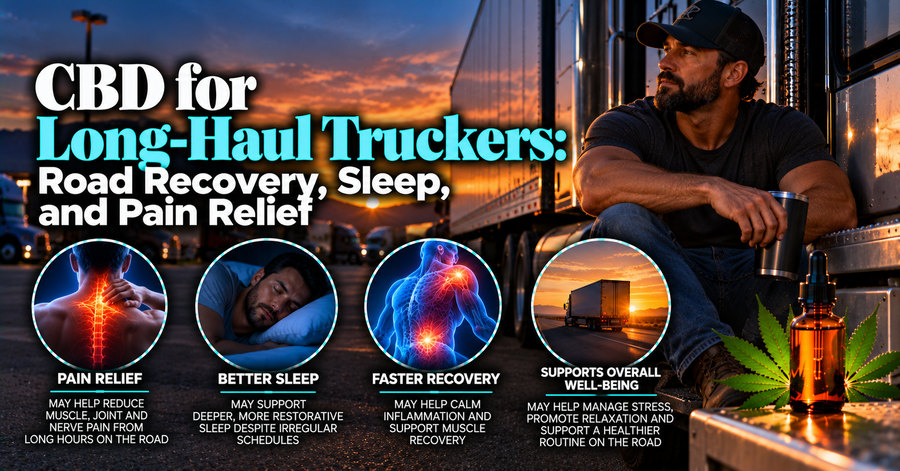 CBD for Long-Haul Truckers: Road Recovery, Sleep, and Pain Relief