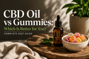 CBD Oil vs Gummies: Which Is Better for You? Complete 2027 Guide | PureCraft CBD