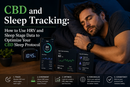 CBD and Sleep Tracking: How to Use HRV and Sleep Stage Data to Optimize Your CBD Sleep Protocol | PureCraft CBD